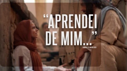 "Aprendei de mim…"