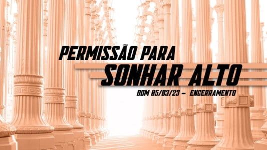 Permissão para sonhar alto