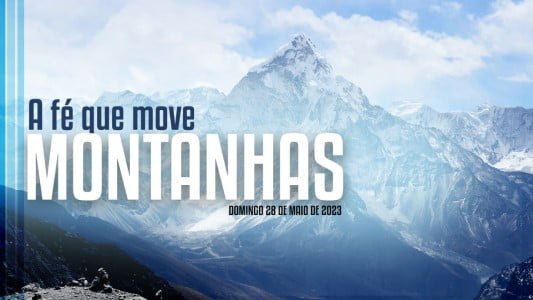 A fé que move montanhas