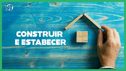 Construir e estabelecer