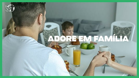 Adore em família