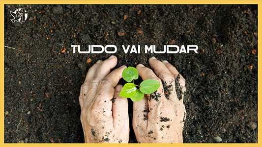 Tudo vai mudar