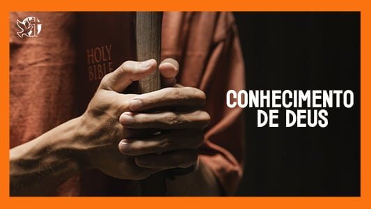Jesus vai voltar - Conhecimento de Deus