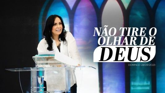 Não tire o olhar de Deus