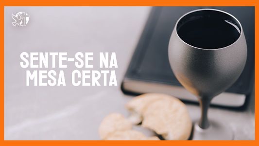 Jesus vai voltar - Sente-se na mesa certa