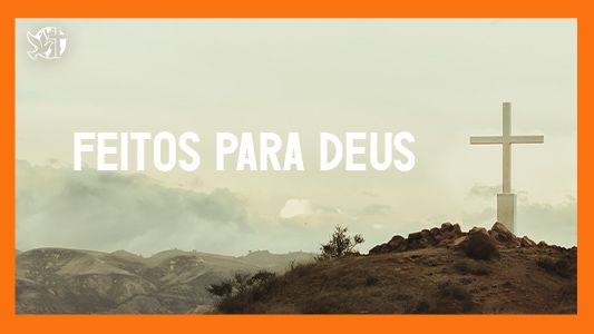 Jesus vai voltar - Feitos para Deus