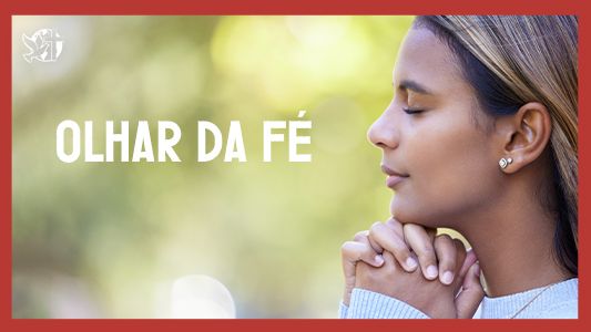 Caráter forte EP 165 - Olhar da fé