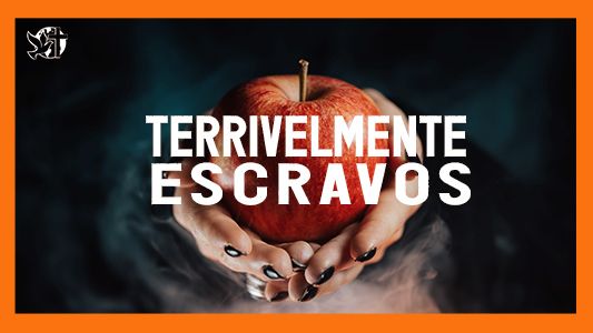 Jesus vai voltar - Terrivelmente escravos