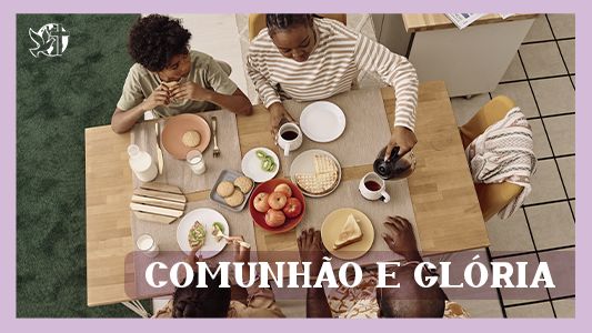 Começando pela mesa EP 016 - Comunhão e Glória