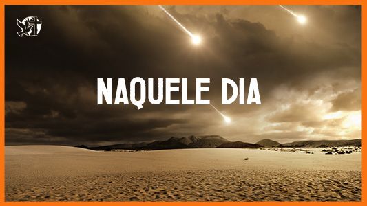 Jesus vai voltar - Naquele dia
