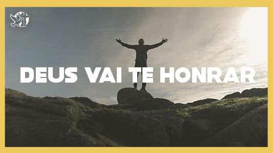 Levante-se Motivacional - Deus vai te honrar