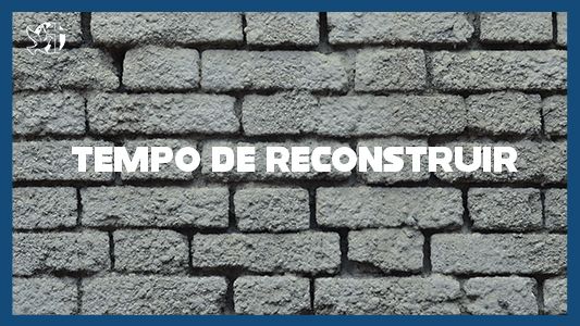 Famintos por Deus EP 206 - Tempo de reconstruir