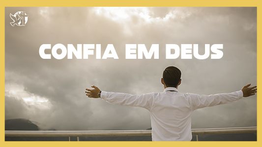 Levante-se Motivacional - Confia em Deus.