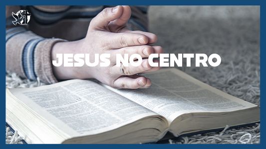 Famintos por Deus EP 209 - Jesus no centro.