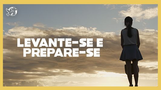 Levante-se Motivacional - Levante-se e prepare-se.
