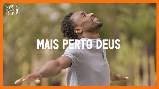 Jesus vai voltar - Mais perto de Deus.