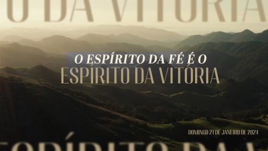 O Espírito da Fé é o Espírito da Vitória