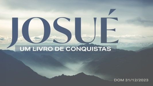 Josué: Um livro de conquistas
