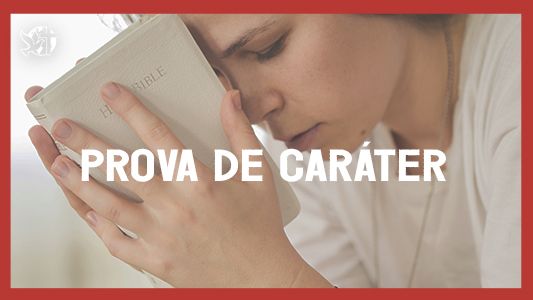 Caráter forte EP 182 - Prova de caráter