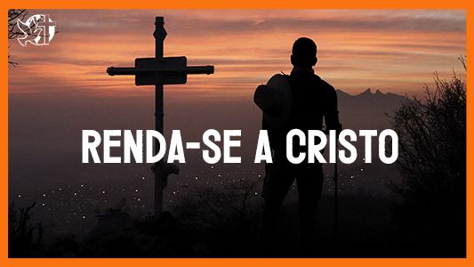 Jesus vai voltar - Renda-se a Cristo
