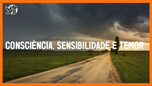 Jesus vai voltar - Consciência, sensibilidade e temor.