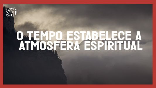 Caráter forte EP 185 - O tempo estabelece a atmosfera espiritual