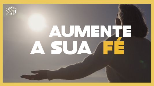 Levante-se Motivacional - Aumente a sua fé.