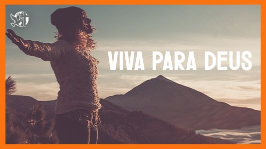 Jesus vai voltar - Viva para Deus