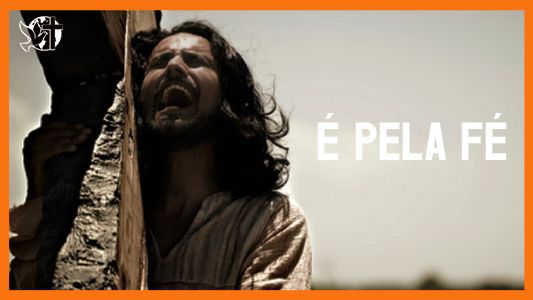 Jesus vai voltar - É pela fé.