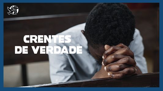 Famintos por Deus EP 227 - Crentes de verdade