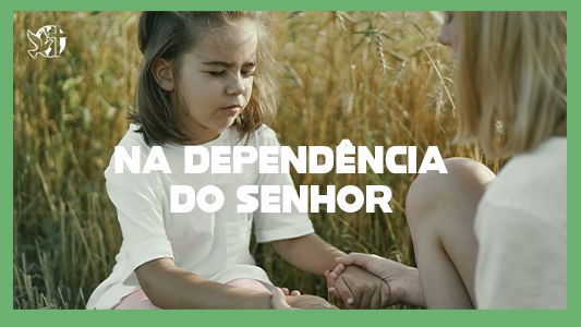 O Melhor Lugar do Mundo EP 191 - Na dependência do Senhor.