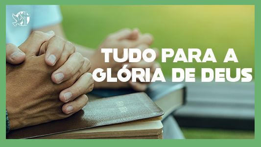 O Melhor Lugar do Mundo EP 194 - Tudo para a Glória de Deus