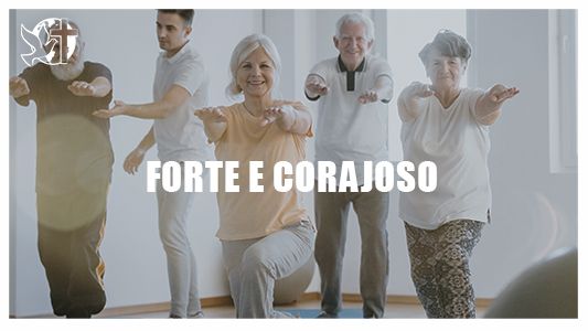 Projeto 120 - Forte e Corajoso