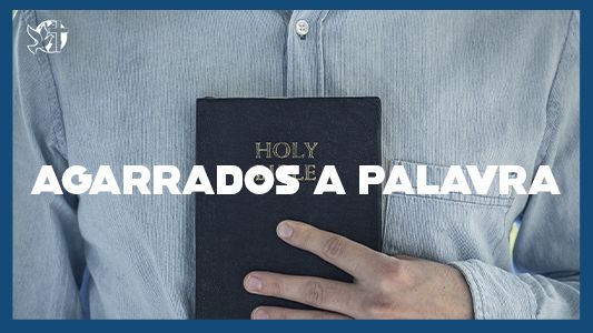 Famintos por Deus EP 230 - Agarrados a palavra