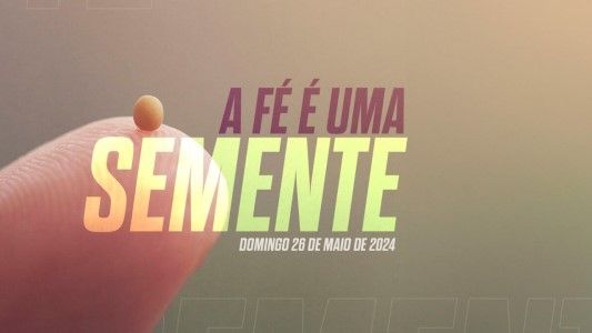 A fé é uma semente