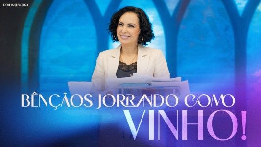 Bênçãos jorrando como vinho