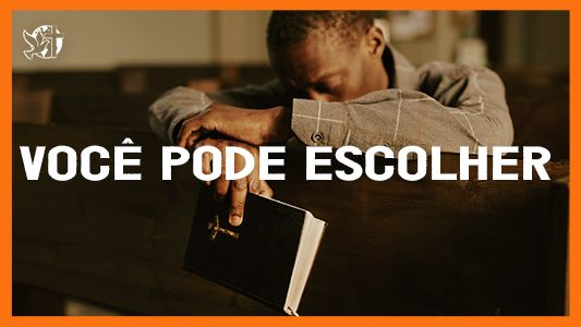 Jesus vai voltar - Você pode escolher
