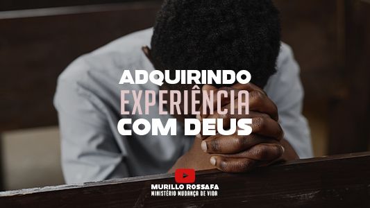 Azeite Extra EP 205 - Adquirindo experiência com Deus
