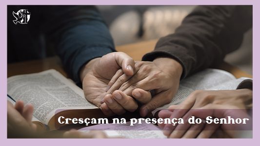 Começando pela mesa EP 050 - Cresçam na presença do Senhor