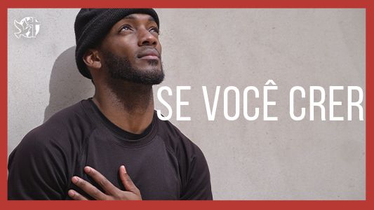 Caráter forte EP 204 - Se você crer