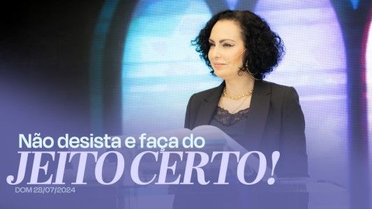 Não desista e faça do jeito certo