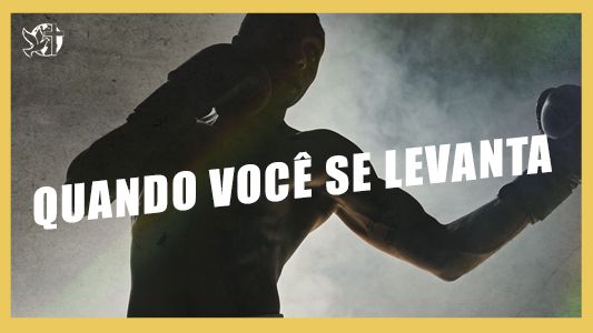 Levante-se Motivacional - Quando você se levanta.