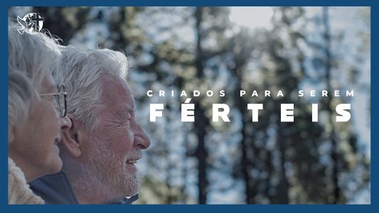 Famintos por Deus EP 243 - Criados para serem férteis.