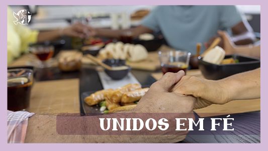 Começando pela mesa EP 057 - Unidos em fé.