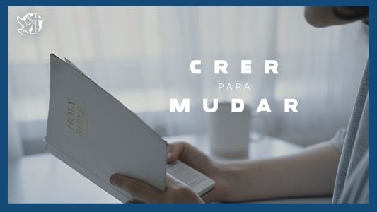 Famintos por Deus EP 244 - Crer para mudar.