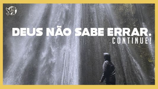 Levante-se Motivacional - Deus não sabe errar