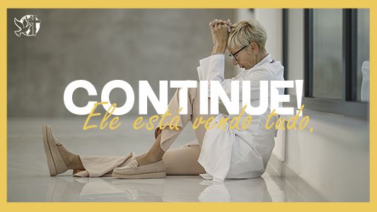 Levante-se Motivacional - Continue! Ele está vendo tudo
