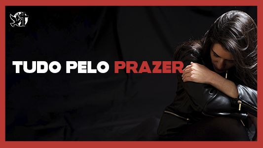 Caráter Forte EP 212 - Tudo pelo prazer