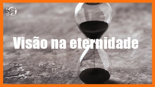 Jesus vai voltar - Visão da eternidade