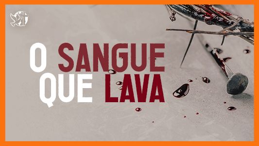 Jesus vai voltar - O sangue que lava